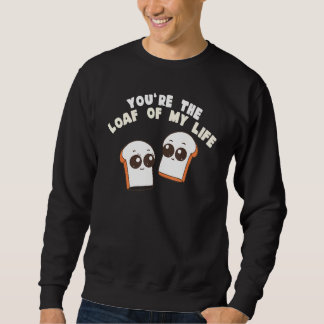 You're The Loaf Of My Life  Food Pun Lång Ärmad Tröja
