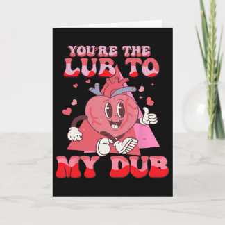 You're The Lube To My Dub Cvicu Nurse Valentine Ca Kort