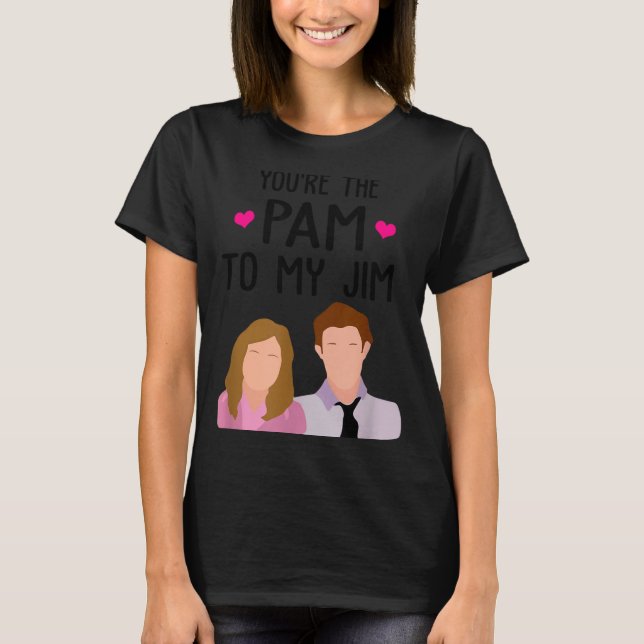 You're The Pam To My Jim Valentine’s Day Couple Ma T Shirt (Framsida)