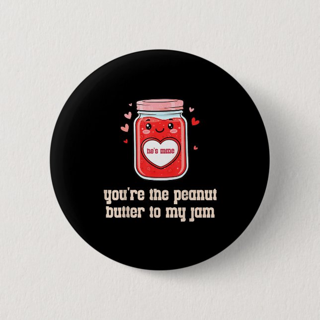 You're The Peanut Butter To My Jam Matching Valent Knapp (Framsida)