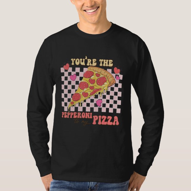 You're The Peppeoni To My Pizza  Valentines Day T Shirt (Framsida)