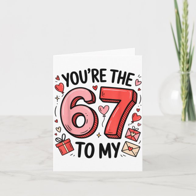 You're The Six To My Seven 67 Funny Valentines Day Kort (Framsida)