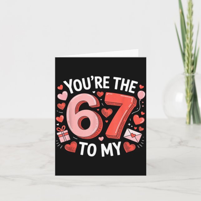 You're The Six To My Seven 67 Funny Valentines Day Kort (Framsida)