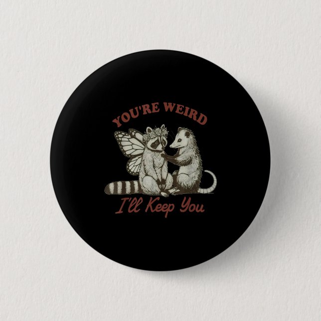 You're Weird I'll Keep You Funny Raccoon Ssum  Knapp (Framsida)