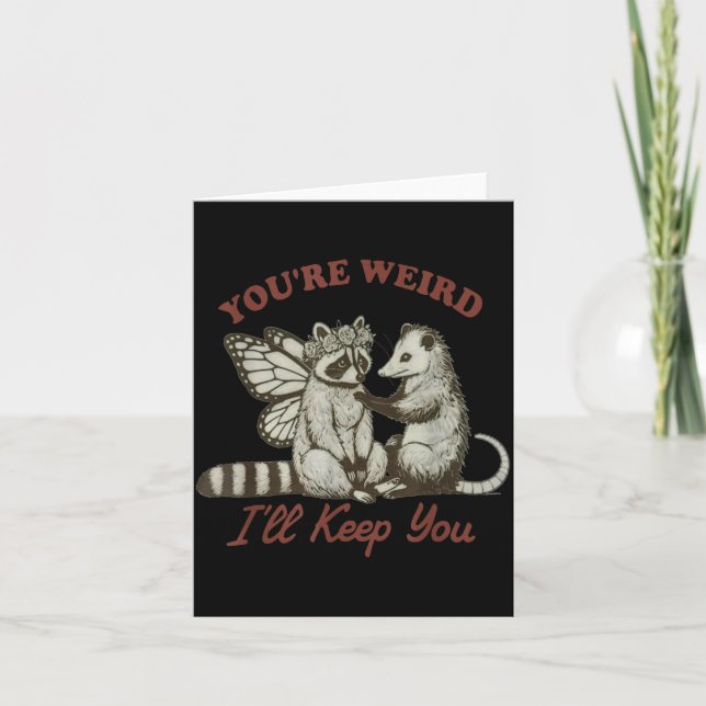 You're Weird I'll Keep You Funny Raccoon Ssum  Kort (Framsida)