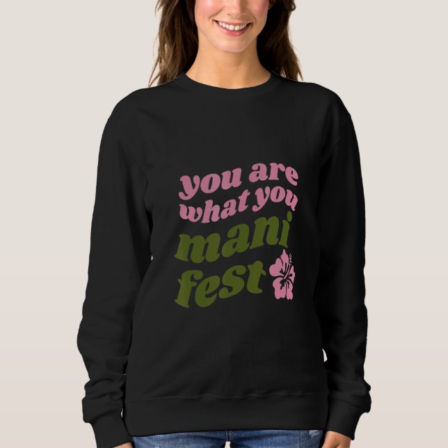 You're what you manifest Quotes inspiring T Shirt (Framsida)