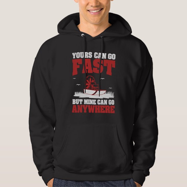 Yours Can Go Fast Cool Airboating A Swamp Boater A Hoodie (Framsida)