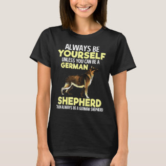 Yourself German Shepherd T Shirt
