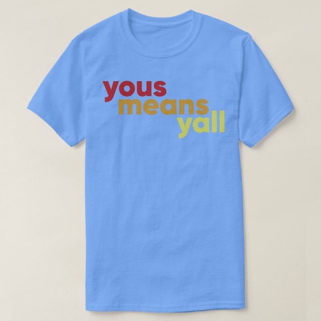 Yous elaks Yall T Shirt (Design framsida)