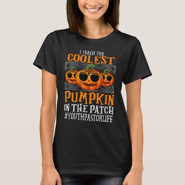 Youth Pastor I Teach The Cutest Pumpkins  Hallowee T Shirt (Framsida)