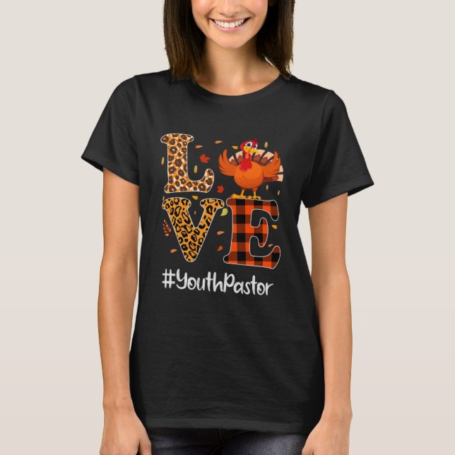 Youth Pastor Love Thanksgiving Leopard Turkey Autu T Shirt (Framsida)