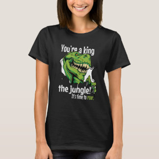 Youu2019re A Kung, Jungle Itu2019s, tid till Roar T Shirt