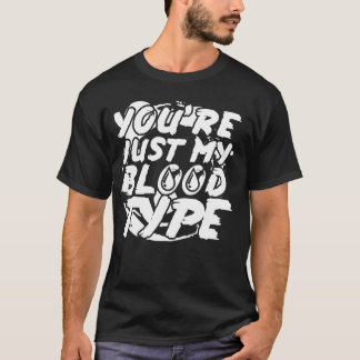 Youu2019re bara min blodtyp - Halloween T Shirt