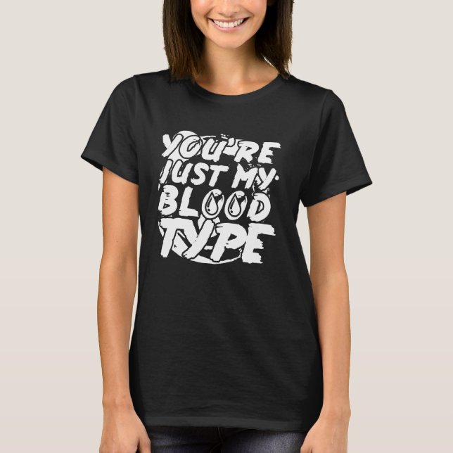 Youu2019re bara min blodtyp - Halloween T Shirt (Framsida)
