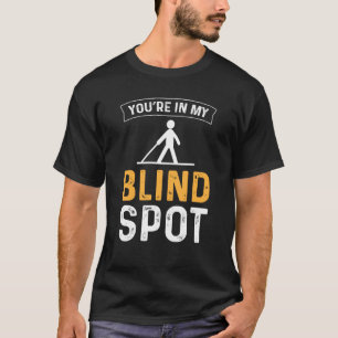 Youu2019re I min Blind Blind Synlighet hos människ T Shirt