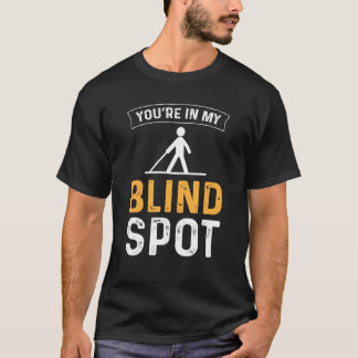 Youu2019re I min Blind Blind Synlighet hos människ T Shirt