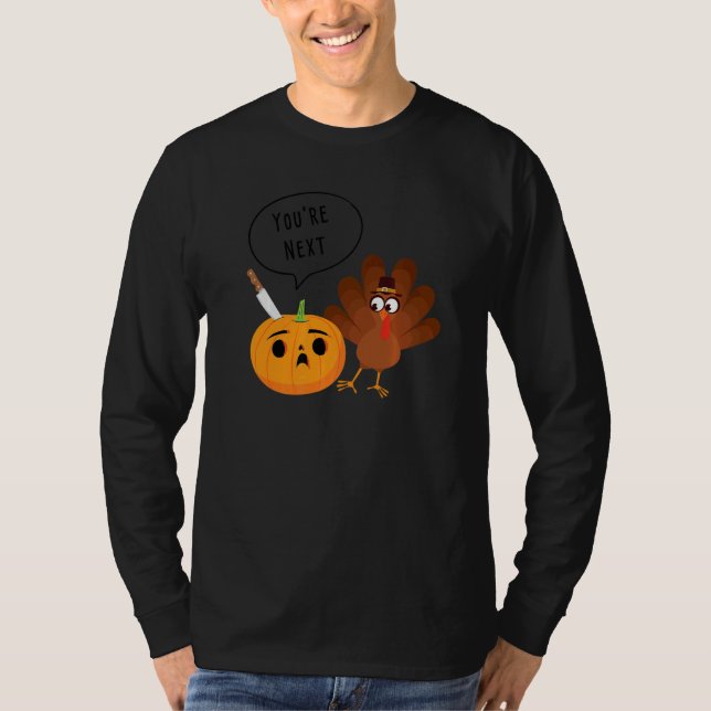 Youu2019re Next  Pumpkin Warning Thanksgiving Turk T Shirt (Framsida)