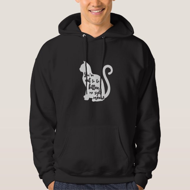 You've cat to be kitten me right meow T-Shirt Prem Hoodie (Framsida)