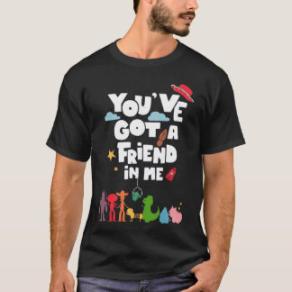 Youve Got a Friend In Me family T Shirt