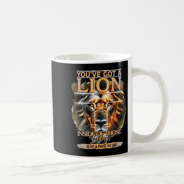 You've Got A Lion Inside Of Those Lungs Praise The Kaffemugg (Höger)