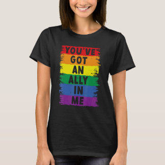 You've Got An Ally In Me Lgbt Pride T Shirt