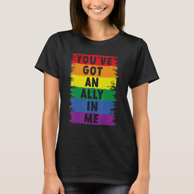 You've Got An Ally In Me Lgbt Pride T Shirt (Framsida)