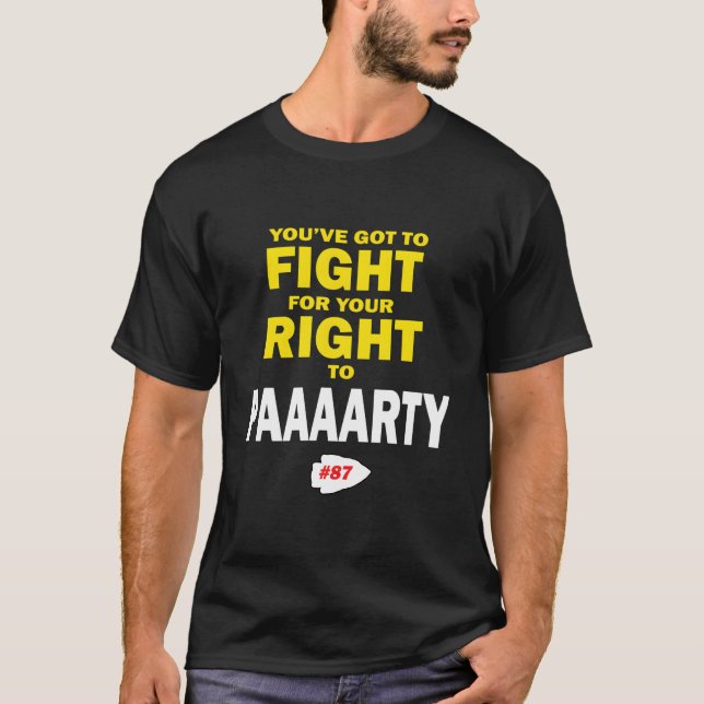 You'Ve Got To Fight For Your Right To Paaay T Shirt (Framsida)