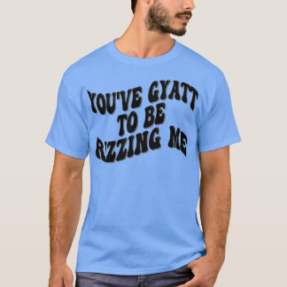 Youve gyatt reta mig t shirt