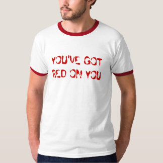 YOU'VE-HAR SOM ÄR RÖD PÅ DIG TEE SHIRT