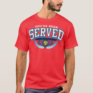Youve har varit betjänt volleyball Player Team Coa T Shirt