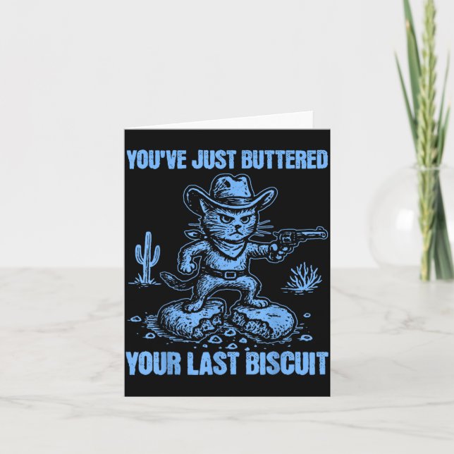 You've Just Buttered Your Last Biscuit Funny Cowbo Kort (Framsida)