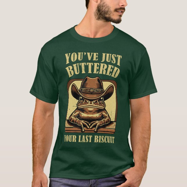 Youve Just Buttered Your Last Biscuit Retro Wester T Shirt (Framsida)