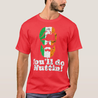 Youx27ll Do Nuttin Nothin Irish Beard Sunglasses M T Shirt
