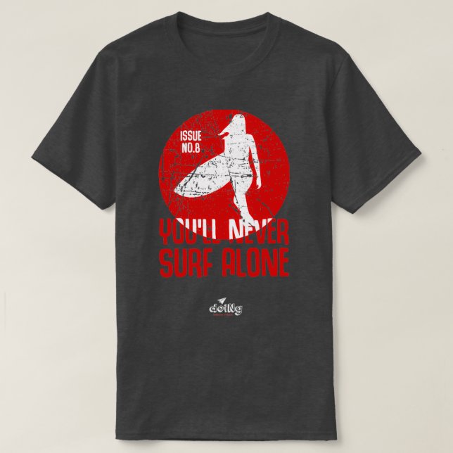 Youx27ll ensam utan surfa T T Shirt (Design framsida)