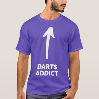 Youx27re a Darts Addict T Shirt