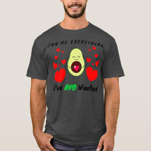 Youx27re Allting AVO ville ha Avocado Valen från s T Shirt