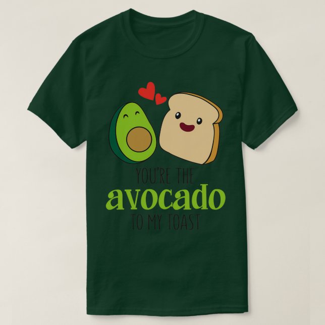 Youx27re avokado till min rosta pun valenti t shirt (Design framsida)
