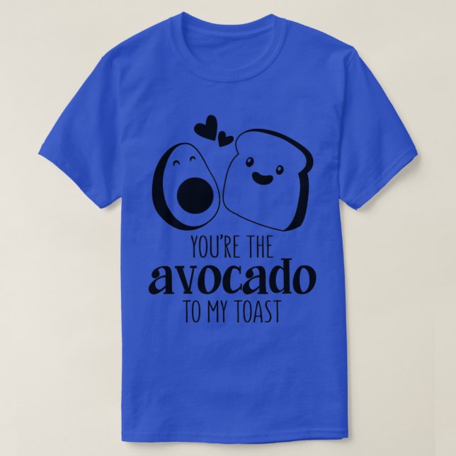 Youx27re avokado till min rosta pun valenti t shirt (Design framsida)