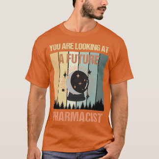 Youx27re Tittar vid en framtida farmaceut T Shirt