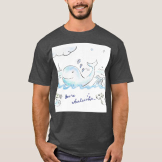 Youx27re valecome 2 t shirt