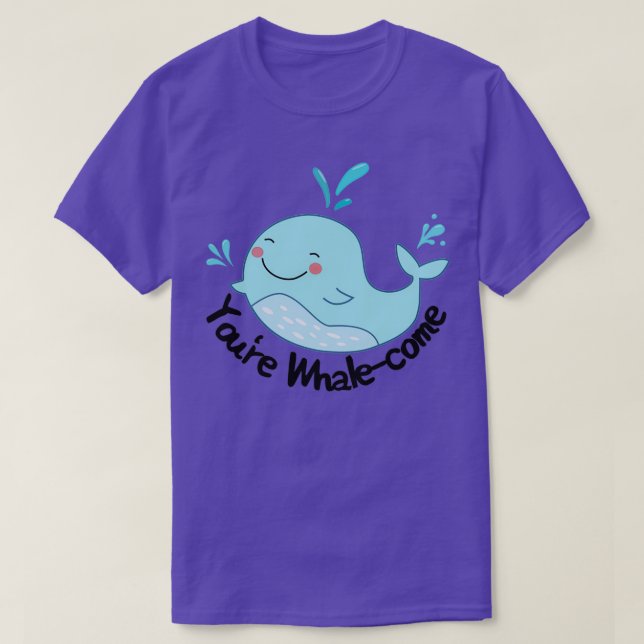 Youx27re Whalecome T Shirt (Design framsida)