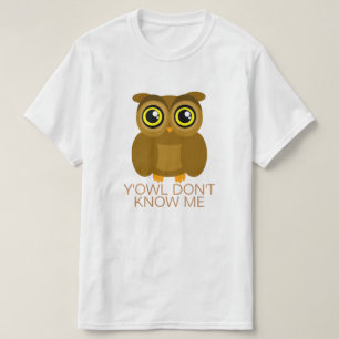 Y'Owl vet inte mig Tee