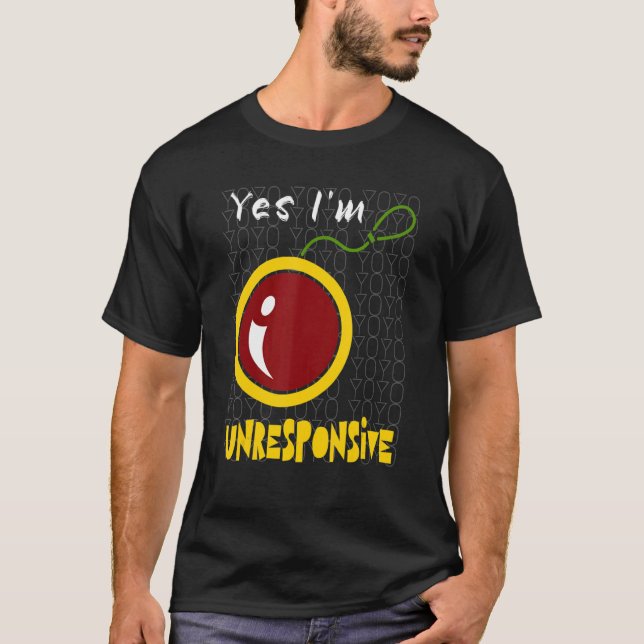 Yoyo Ja Jag Är Inte Responsiv För Yoyo T Shirt (Framsida)