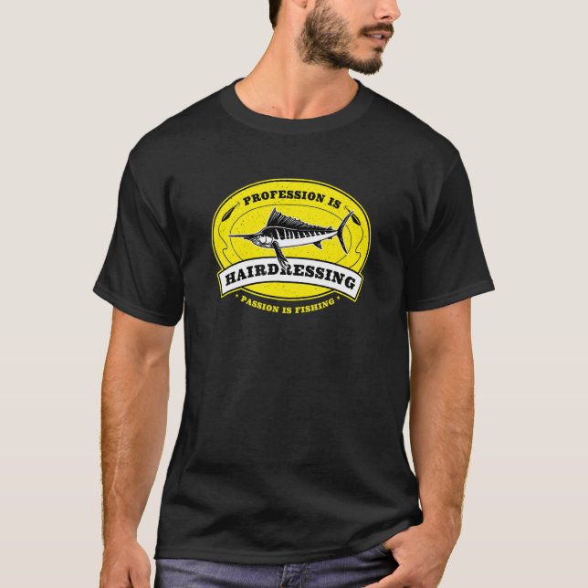 Yrke är frisör Lidelse är fiske T Shirt (Framsida)
