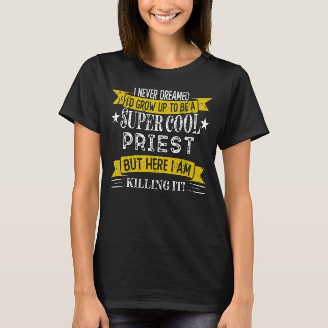 Yrkena Funny Priest Shirts Job Title T Shirt (Framsida)