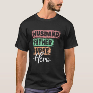 Yrkes pappa hjälte far Sjuksköterska 1 T Shirt