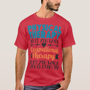 Yrkesbehandlare för fysisk terapi OT T Shirt