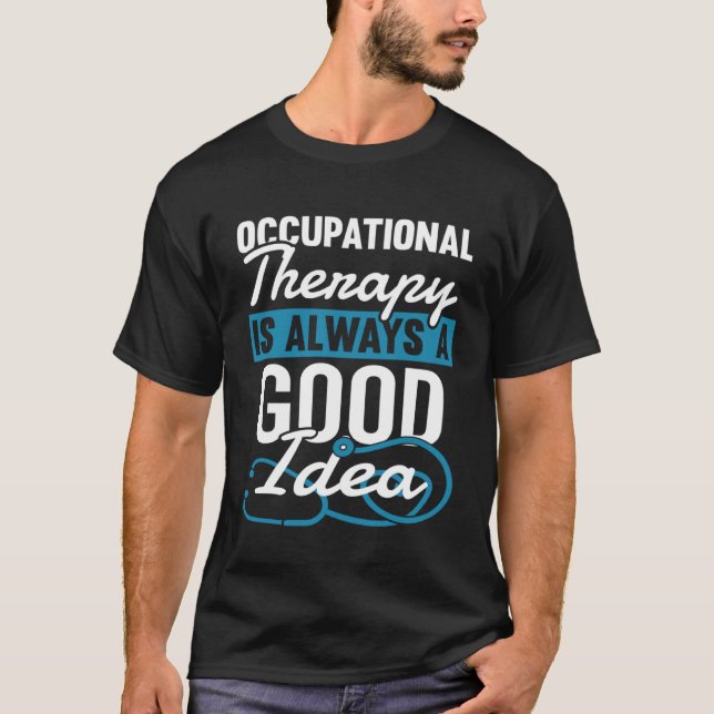 Yrkesbehandling är alltid en Bra idé T Shirt (Framsida)