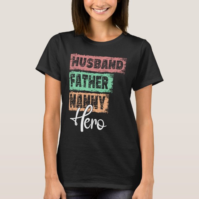 Yrkeshjälten pappa far Nanny 1 T Shirt (Framsida)