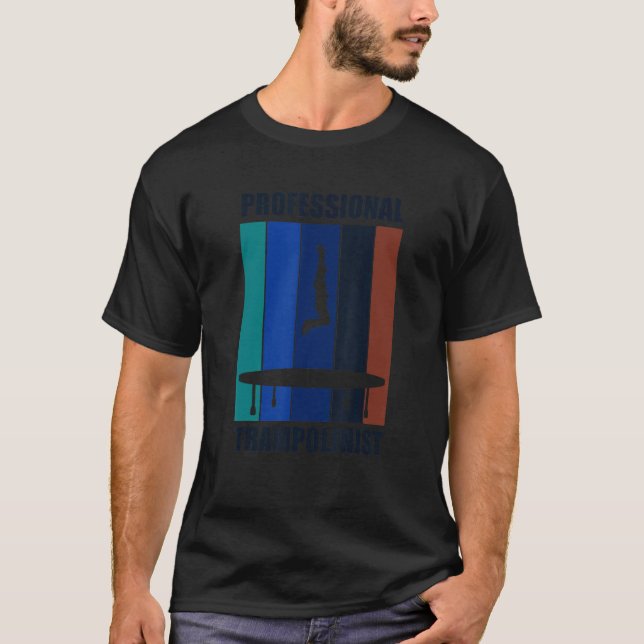 Yrkesmässig grampolinist Ironic Say Trampoline T Shirt (Framsida)